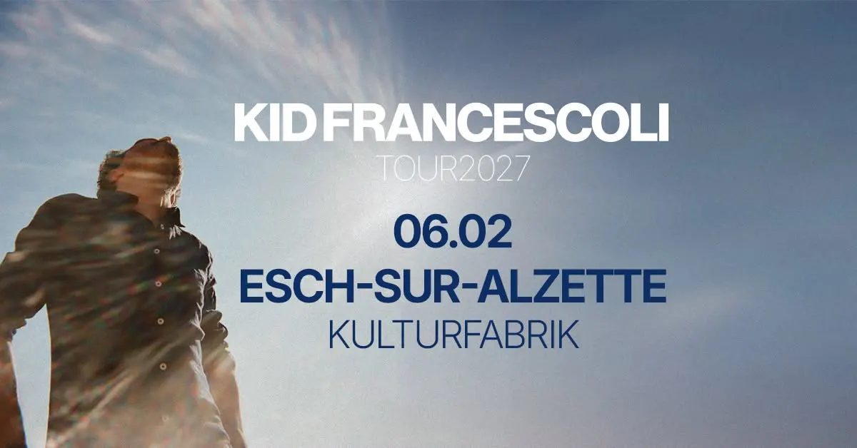 Kid Francescoli + Guest @ Kulturfabrik // Esch-sur-Alzette (LU)