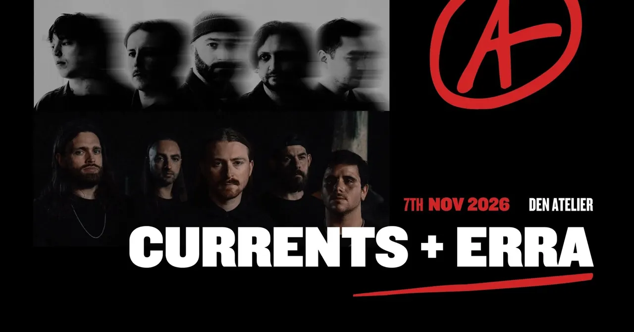 Currents + Erra I Luxembourg (LAST-TICKETS!)