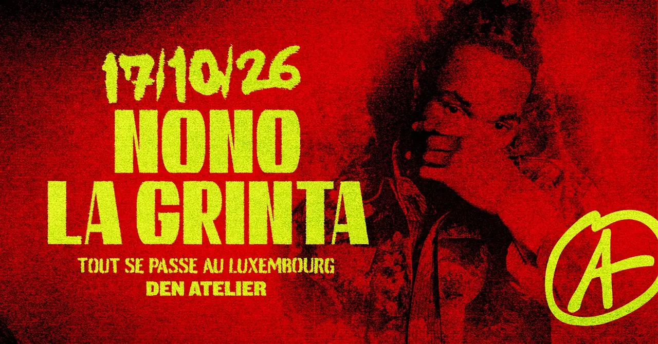 Nono La Grinta I Luxembourg (LAST-TICKETS!)