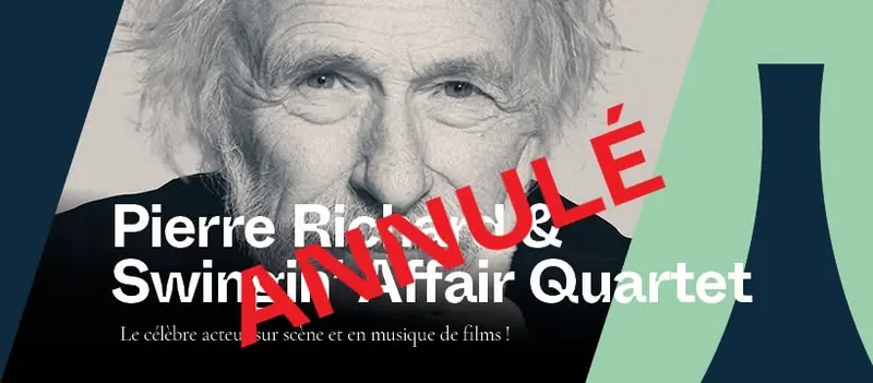 ANNULATION de : Pierre Richard & Swingin' Affair Quartet