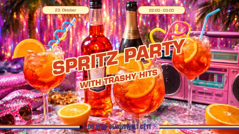 Spritz Party with trashy Hits