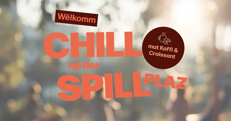 CHILL op der SPILLplaz