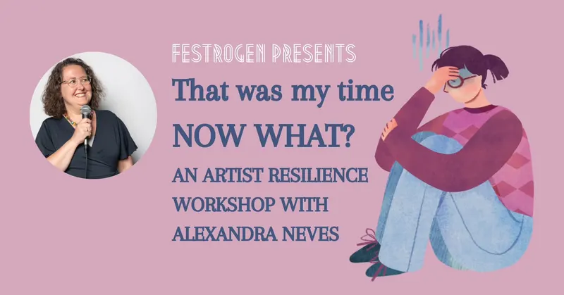 That was my time now what an artist resilience workshop with alexandra neves